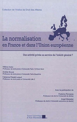 La normalisation en France et dans l’Union européenne, Presses universitaires d’Aix-Marseille, 2012