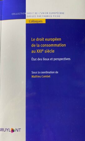 Le droit européen de la consommation au XXIème siècle